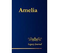 Amelia’s Legacy Journal - A Notebook for Dreamers & Achievers: Dream, Dare, Achieve