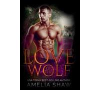 Amelia Shaw Love of the Wolf (Tascabile) Pack Loyalty