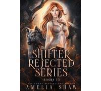 Amelia Shaw The Shifter Rejected series (Tascabile) Shifter Rejected Boxsets