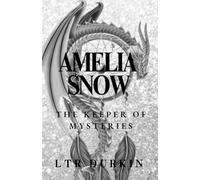 Amelia Snow: The Keeper of Mysteries: Betrayal and the Rise of Beasts
