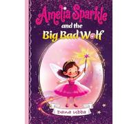 Amelia Sparkle and the Big Bad Wolf: 1