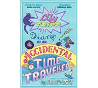 Amelia Tait Lily Tripp: Diary of an Accidental Time Traveller (Tascabile)