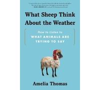 Amelia Thomas What Sheep Think about the Weather (Tascabile)