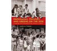 Amelia Tseng Empanadas, Pupusas, and Greens on the Side (Tascabile)