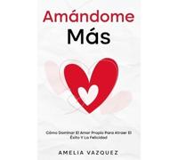 Amelia Vazquez Amándome Más (Tascabile)