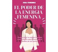Amelia Vazquez El Poder de la Energia Femenina (Tascabile)