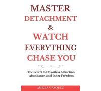 Amelia Vazquez Master Detachment & Watch Everything Chase You (Tascabile)
