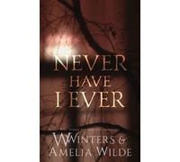Amelia Wilde Willow Winters W Winters Never Have I Ever (Tascabile)