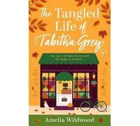 Amelia Wildwood The Tangled Life of Tabitha Grey (Tascabile)