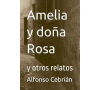 Amelia y doña Rosa: y otros relatos