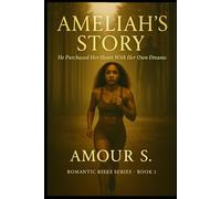Ameliah’s Story - He Purchased Her Heart With Her Own Dreams: From the Romantic Risks Series - Book 1