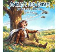 Amelia's Big Dreams: The Girl Who Flew High