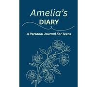 Amelia's Diary: A Personal Journal for Teens | Giftable & Personalized