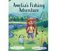Amelia's Fishing Adventure: A Coloring Storybook for Kids about Fishing, Patience, and Sweet Family Moments