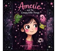 Amelie and The Creepy Little Things