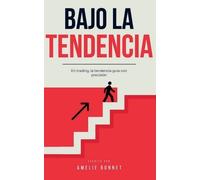 Amelie Bonnet Bajo la Tendencia (Tascabile) Trading