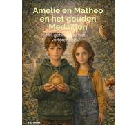 Amelie en Matheo en het gouden Medaillon: Het geheim van het verloren licht.
