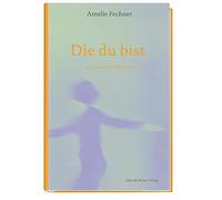 Amelie Fechner Die du bist: Alltagsgedichte (Copertina rigida)