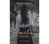 Amelie. Il destino viaggia sulla strada maestra