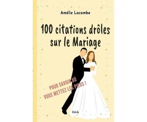 Amélie Lacombe 100 citations drôles sur le Mariage (Tascabile)