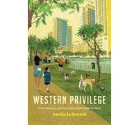 Amélie Le Renard Western Privilege (Copertina rigida) Worlding the Middle East