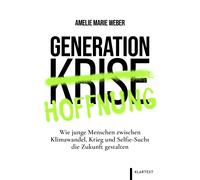 Amelie Marie We Generation Hoffnung: Wie junge Menschen zwischen Kli (Tascabile)