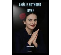 Amélie Nothomb Livre: La Biographie