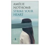 Amelie Nothomb Strike Your Heart (Tascabile)