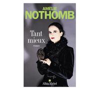 Amélie Nothomb Tant mieux (Tascabile)