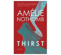 Amélie Nothomb Thirst (Tascabile)