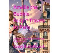 Amélie the Bubble Fairy™ Travels to Paris: A Bubble Fairy Team™ Coloring Book for Girls