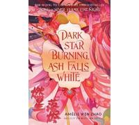 Amélie Wen Zhao Dark Star Burning, Ash Falls White (Copertina rigida)