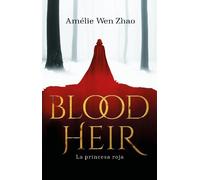 Amelie Wen Zhao La princesa roja / Blood Heir (Tascabile) BLOOD HEIR