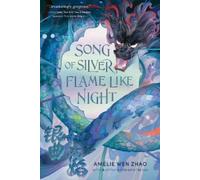 Amélie Wen Zhao Song of Silver, Flame Like Night (Copertina rigida)