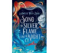 Amélie Wen Zhao Song of Silver, Flame Like Night (Tascabile)