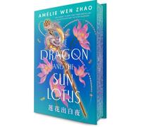 Amélie Wen Zhao The Dragon and the Sun Lotus (Copertina rigida) Three Realms