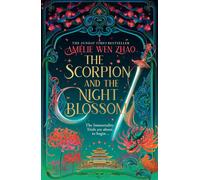 Amélie Wen Zhao The Scorpion and the Night Blossom (Copertina rigida)