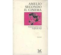 Amelio secondo il cinema. Conversazione con Goffredo Fofi