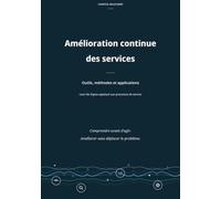 Amélioration continue des services: Outils, méthodes et applications