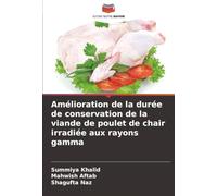 Amélioration de la durée de conservation de la viande de poulet de chair irradiée aux rayons gamma