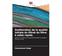 Amélioration de la qualité initiale du filtrat du filtre à sable rapide: grâce à l'utilisation de coagulants pendant le lavage à contre-courant