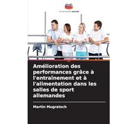 Amélioration des performances grâce à l'entraînement et à l'alimentation dans les salles de sport allemandes