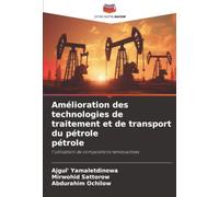 Amélioration des technologies de traitement et de transport du pétrole pétrole: l'utilisation de compositions tensioactives