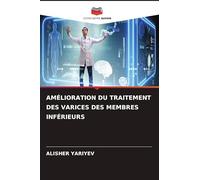 AMÉLIORATION DU TRAITEMENT DES VARICES DES MEMBRES INFÉRIEURS