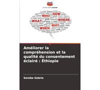 Améliorer la compréhension et la qualité du consentement éclairé : Éthiopie