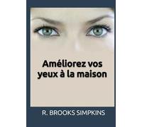 Améliorez vos yeux à la maison