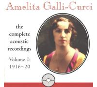 Amelita Galli-Curci - Acoustic Recordings Vol.1