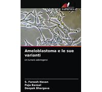Ameloblastoma e le sue varianti: Un tumore odontogeno