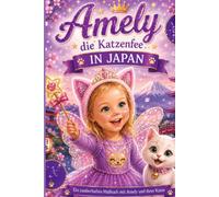 Amely die Katzenfee in Japan: Ein zauberhaftes Malbuch mit Amely und ihre Katze