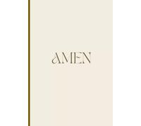 AMEN JOURNAL: A Daily Christian Prayer & Gratitude Notebook for Reflection, Faith, and Spiritual Growth